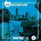 DJ SWERVE'S WHIP MIX VOL 1