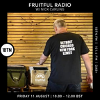 Fruitful Radio with Nick Carling - 11.08.2023