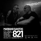 MARIANO SANTOS GLOBAL RADIO SHOW #821 (Recorded live at Benevento International. Part A)