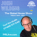 The Global House Show with John Wilding every Friday from 6pm on PRLlive.com 29 SEP 2023