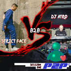 Strict Face b2b DJ Atro (recorded live @ p2p)