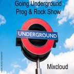GOING UNDERGROUND Prog & Rock Show #172 first broadcast on Epic Prog Radio on 3rd. October 2023