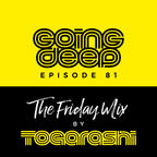 The Friday Mix by Togarashi - #81 Going deep