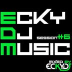 EckyDjMusic-Session#6