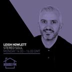 Leigh Howlett - Stereo Soul 02 NOV 2023