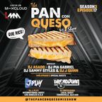 The Pan Con Queso Mixshow - Season 3 - Episode 17 feat. Dj's Asado, J-Play, Dreadjuan