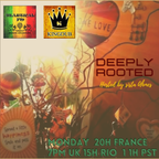 DEEPLY ROOTED #28 07 06 21 - hosted by sista Ahmes- Kingdubfamily & HearticalFM