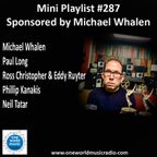 Mini Playlist #287 Sponsored by Michael Whalen