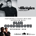 The Allergies Podcast Ep. #66 (with guest Slim Goodgroove)