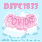COV:ID19-S01E08 - Prepare For Everything