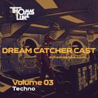 Dream Catcher Cast Vol 03 (Techno)