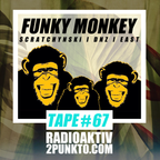 Tape #67 w/ Scratchynski, DNZ & EAST - Funky Monkey / RadioAktiv 2punkt0