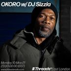 OKORO w/ DJ Sizzla (Threads*EAST LONDON) - 10-May-21