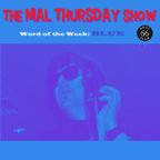 The Mal Thursday Show: Blue