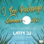 LARRY DJ - I Love Pachanga Summer 2K21