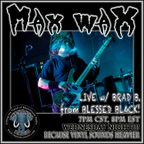 Max Wax Live, Vol. 108 - Brad B.