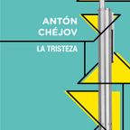 Tristeza - Antón Chéjov