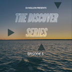 The Discover Series - Episode 005