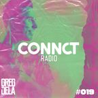 Greg Dela Presents: CONNCT Radio #019