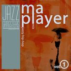 Ma Player Vol. 1(Jazzy Hip-hop,Trip-hop,Acid Jazz)