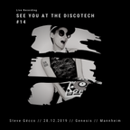 SEE YOU AT THE DISCOTECH #14 - Live Recording - Genesis Mannheim -  28.12.2019