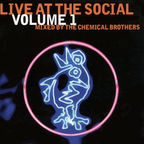 Live at The Social volume 1 - mixed by The Chemical Brothers