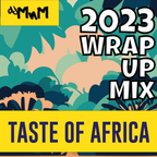 2023 Taste Of Africa w/ DJ MnM