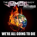 The Joman Show Returns - We're All Going to Die
