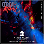 Cereal Killers with Nick Subtle - 04.12.2021
