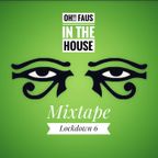 Oh!! Faus in the House - Mixtape Lockdown 6
