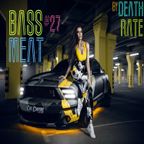DEATH RATE - BASS MEAT #27