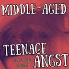 Middle-Aged Teenage Angst - 23 January 2024