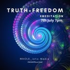 TRUTH + FREEDOM Earth_wide MEDITATION 7th July 7pm