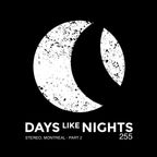 DAYS like NIGHTS 255 - Stereo, Montreal - Part 2
