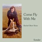 The Rachel Oliver Show - Come Fly With Me