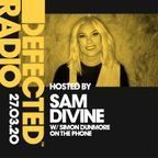 Defected Radio Show presented by Sam Divine w/Simon Dunmore On The Phone - 27.03.20