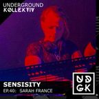 Sensisity Radio - SENSISITY PRESENTS: Episode 40 / Sarah France (UDGK: 28/09/2023)