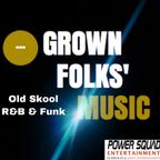 Grown Folks Music (Old Skool R&B & Funk) 03-21-20