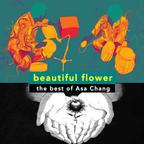 beautiful flower - the best of Asa Chang