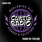 CURTIS RADIO - MARK GV TAYLOR. SHOW #20