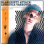 Klangxiety Attack: Lunática Takeover 24th August 2022