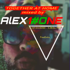 TOGETHER AT HOME  MIXED AND SELECTED BY ALEXONE/ALEXRIZZO