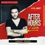 WELCOME TO MY HOUSE - AfterHours Live Vol.007