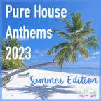 Pure House Anthems 2023 | Summer Edition (ft. Joel Corry, Jazzy, Dom Dolla, Becky Hill)