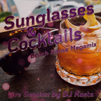 Sunglasses & Cocktails  - Beach House MegaMix ( Live Session By DJ Kosta )