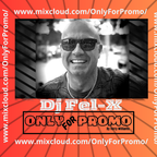 Dj Fel-X #003 / Dj Resident OnlyForPromo on Mixcloud