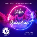Vibe Guardian 2 (90's Hip Hop)