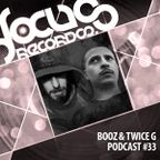 Focus Podcast 033 with Booz & Twice G