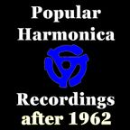 Popular Harmonica Recordings after 1962 - a personal view