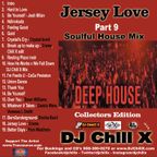 Soulful House Music Mix - Jersey Love 9 by DJ Chill X